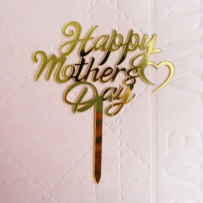 Happy Mothers Day Cake Topper - Gold