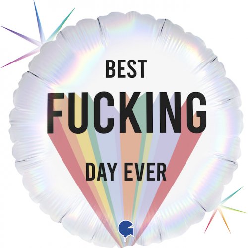 18inch Foil Balloon -  Best F#1@ing Day Ever