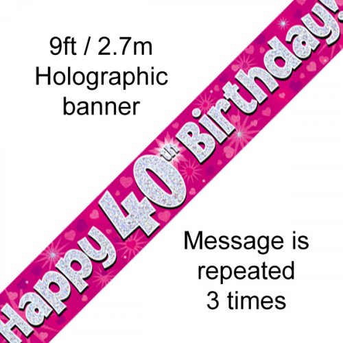 Pink Holographic Happy 40th Birthday Banner 2.7m